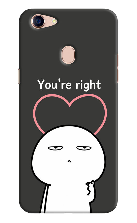 You're Right Oppo F5 Hard Case Back Cover by Casekaro