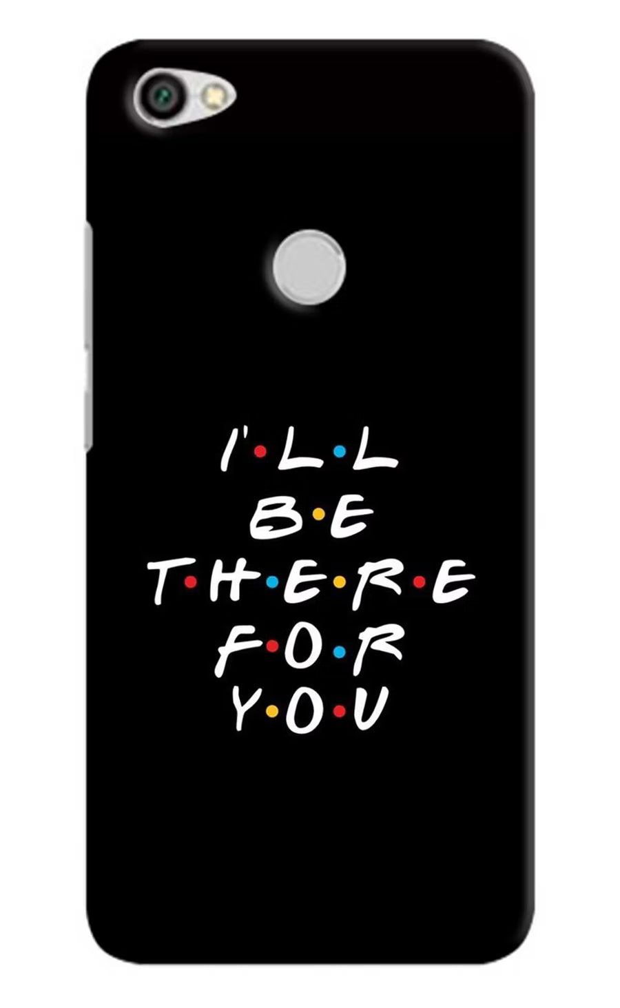 I'll Be There For You Redmi Y1 Back Cover, Hard case