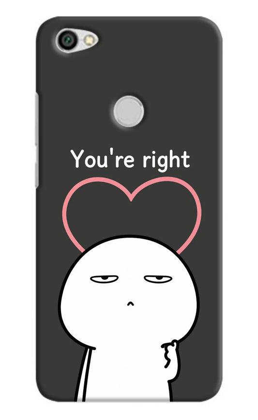 You're Right Redmi Y1 Hard Case Back Cover by Casekaro
