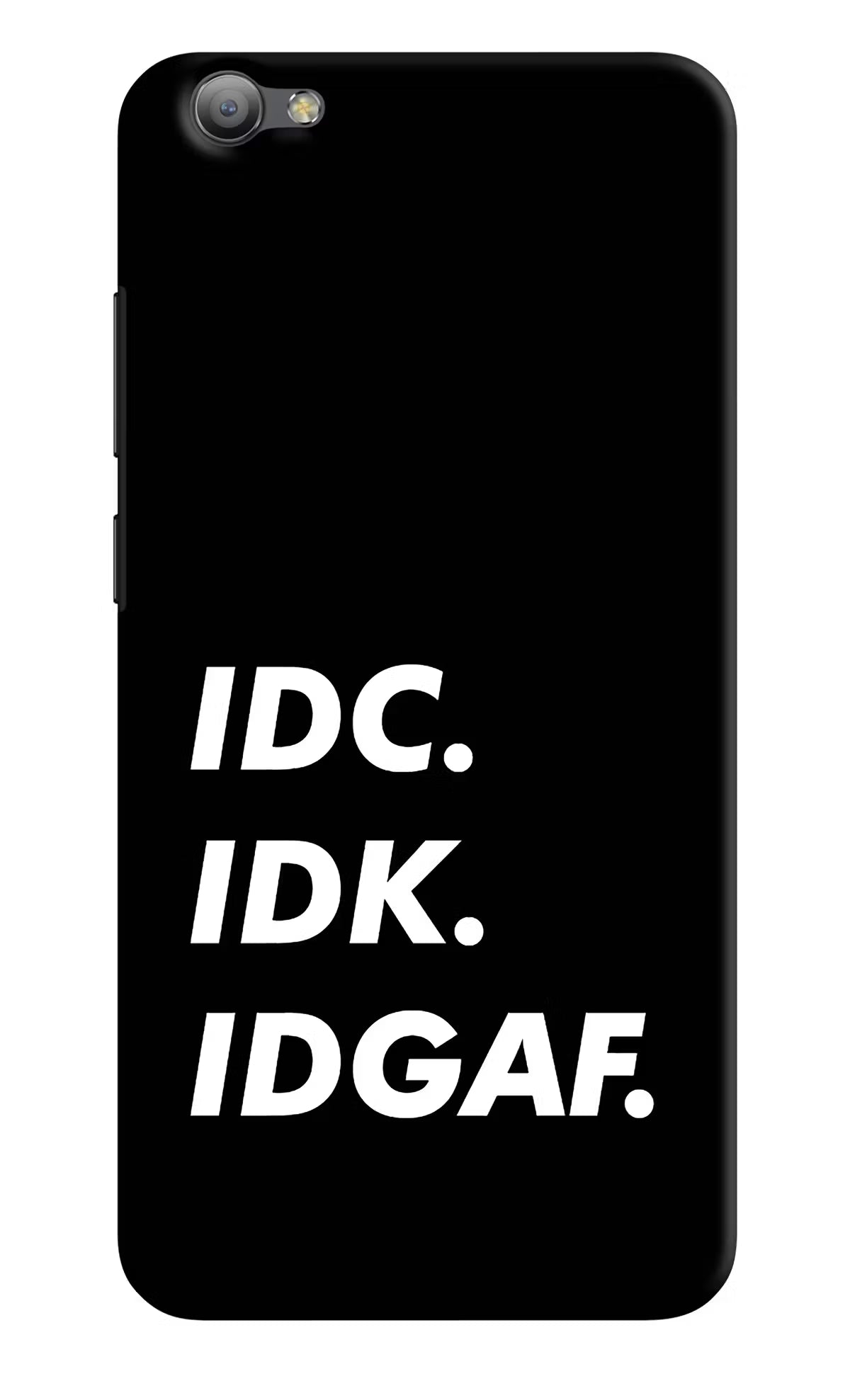 Idc Idk Idgaf Vivo V5/V5s Hard Case Back Cover by Casekaro