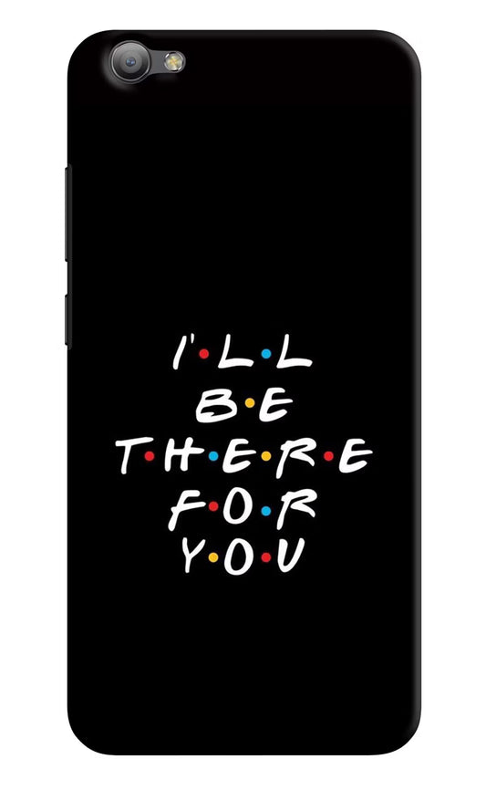 I'll Be There For You Vivo V5/V5s Hard Case Back Cover by Casekaro