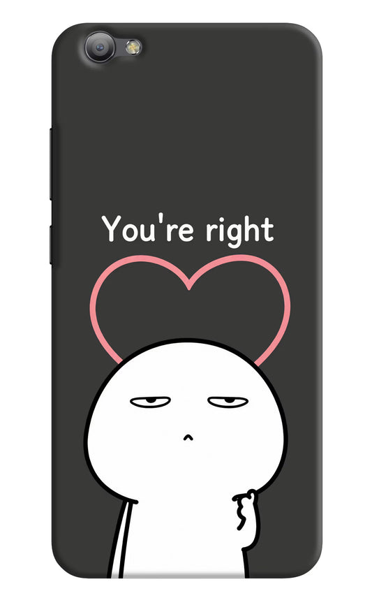 You're Right Vivo V5/V5s Hard Case Back Cover by Casekaro