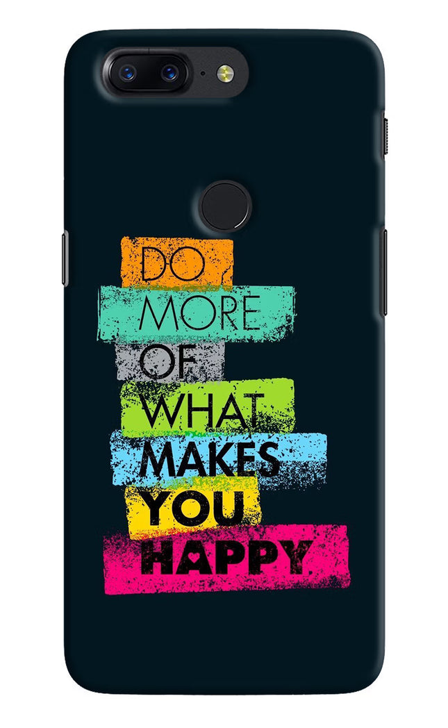Do More Of What Makes You Happy Oneplus 5T Hard Case Back Cover by Casekaro