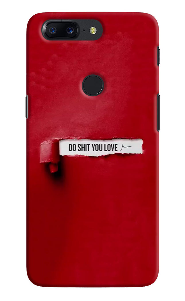 Do Shit You Love Oneplus 5T Hard Case Back Cover by Casekaro
