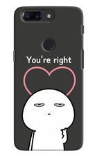 You're Right Oneplus 5T Hard Case Back Cover by Casekaro