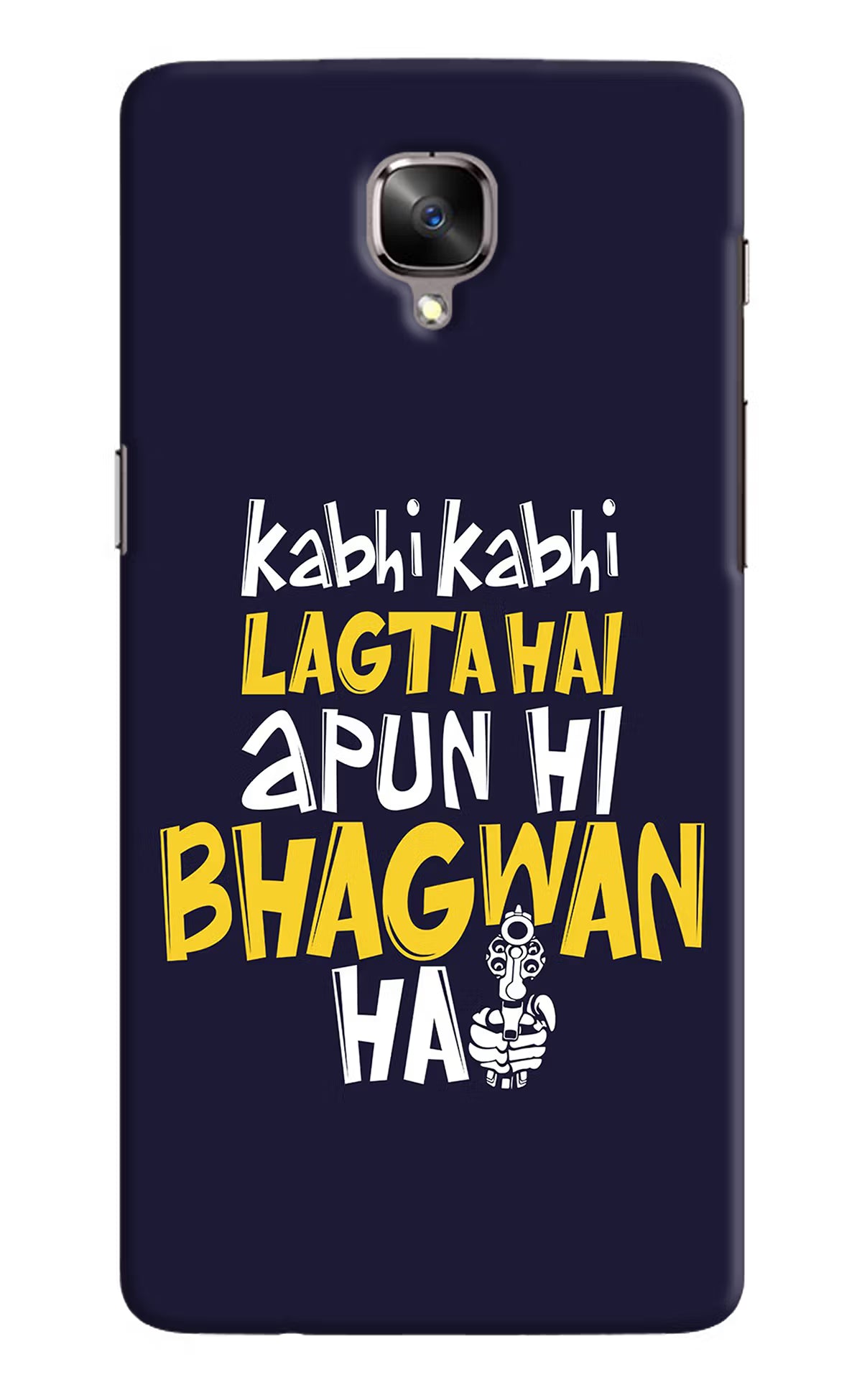Kabhi Kabhi Lagta Hai Apun Hi Bhagwan Hai Oneplus 3/3T Hard Case Back Cover by Casekaro