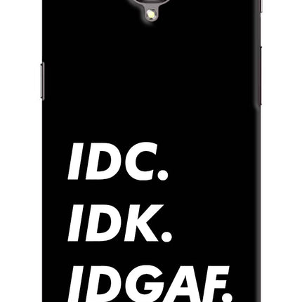 Idc Idk Idgaf Oneplus 3/3T Hard Case Back Cover by Casekaro