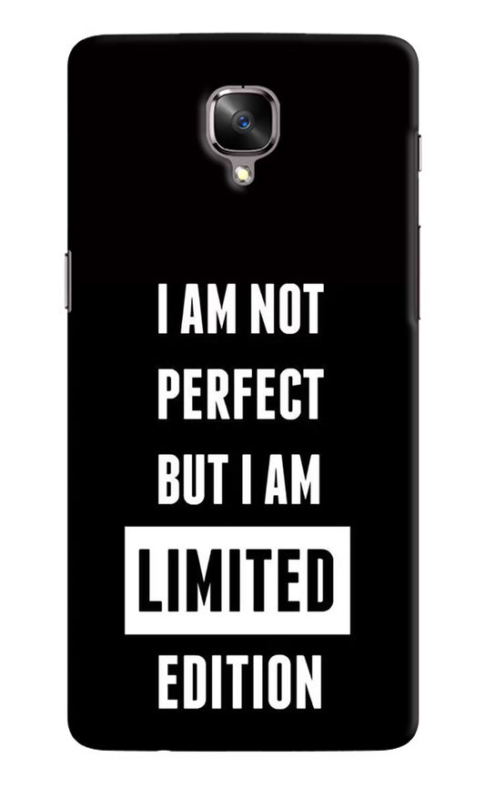 I Am Not Perfect But I Am Limited Edition Oneplus 3/3T Hard Case Back Cover by Casekaro