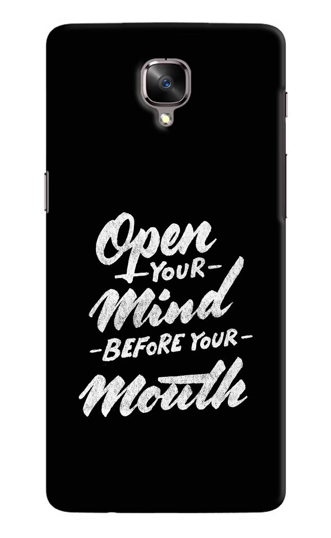 Open Your Mind Before Your Mouth Oneplus 3/3T Hard Case Back Cover by Casekaro