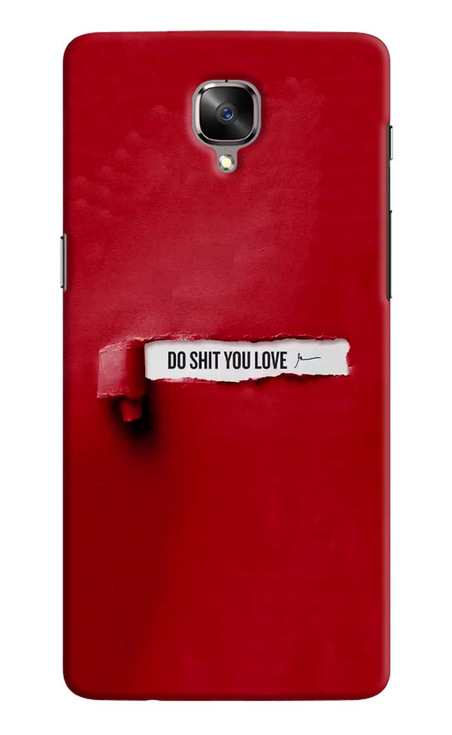Do Shit You Love Oneplus 3/3T Hard Case Back Cover by Casekaro