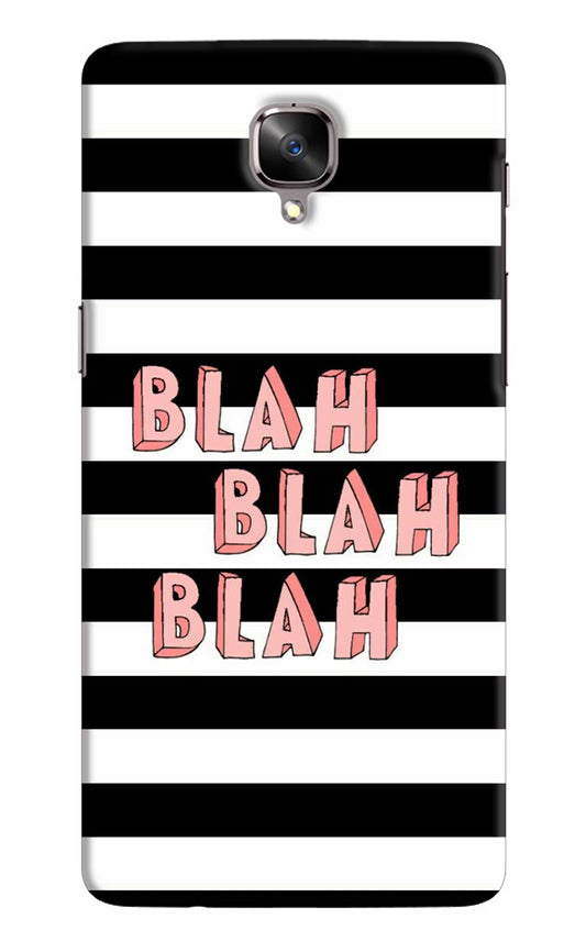 Blah Blah Blah Oneplus 3/3T Hard Case Back Cover by Casekaro