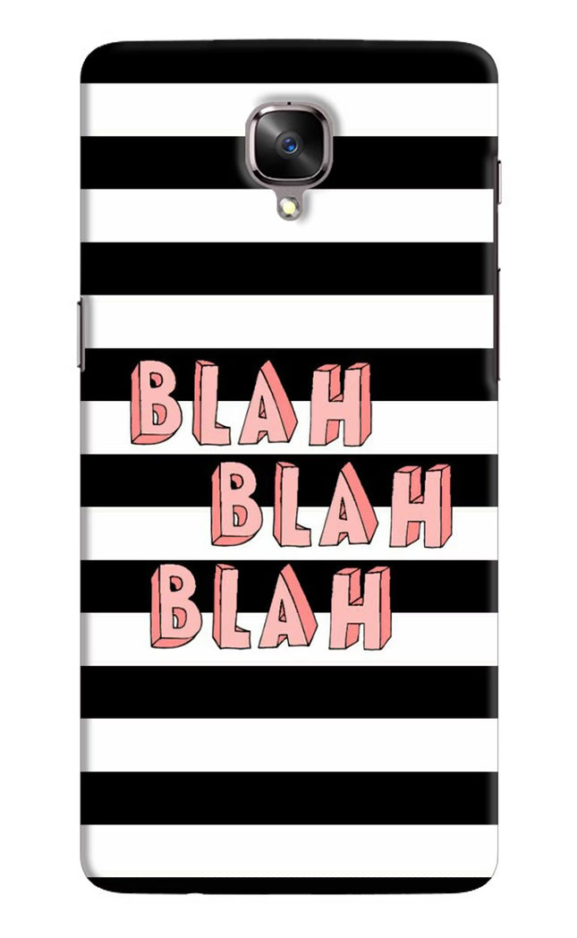 Blah Blah Blah Oneplus 3/3T Hard Case Back Cover by Casekaro