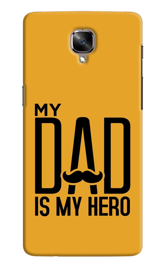 My Dad Is My Hero Oneplus 3/3T Hard Case Back Cover by Casekaro