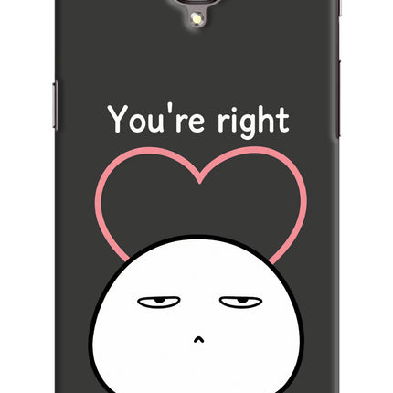 You're Right Oneplus 3/3T Hard Case Back Cover by Casekaro