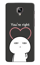 You're Right Oneplus 3/3T Hard Case Back Cover by Casekaro