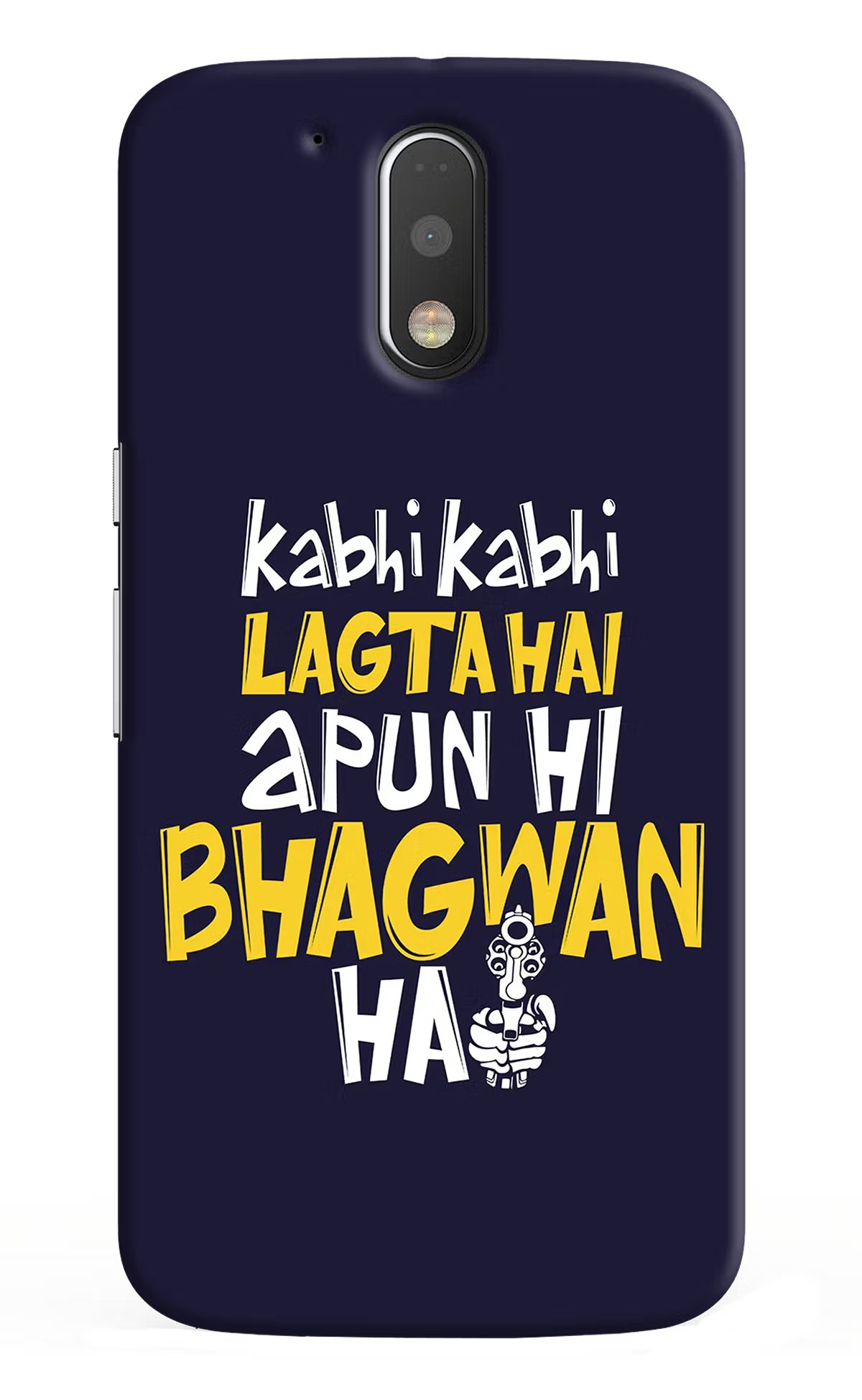 Kabhi Kabhi Lagta Hai Apun Hi Bhagwan Hai Moto G4/G4 plus Hard Case Back Cover by Casekaro