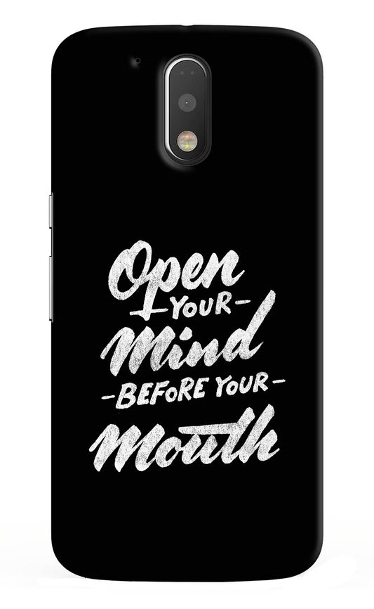 Open Your Mind Before Your Mouth Moto G4/G4 plus Hard Case Back Cover by Casekaro
