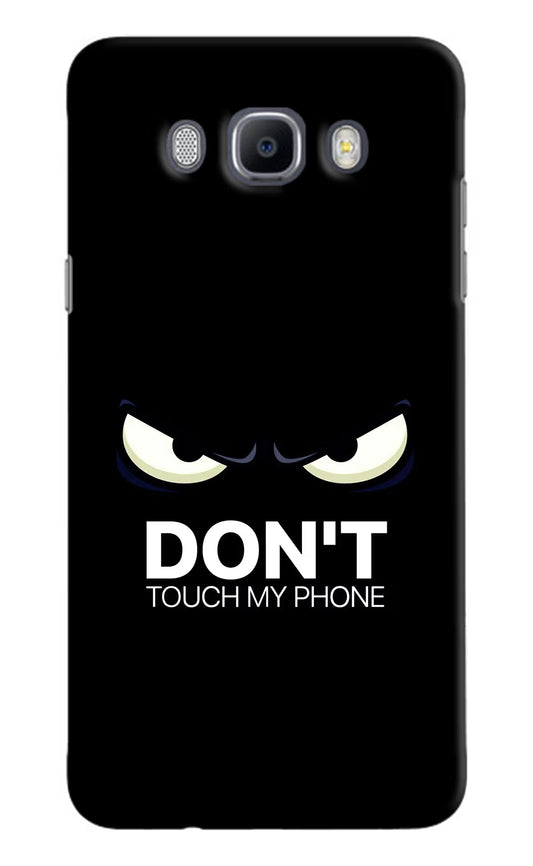 Don'T Touch My Phone Samsung J7 2016 Hard Case Back Cover by Casekaro