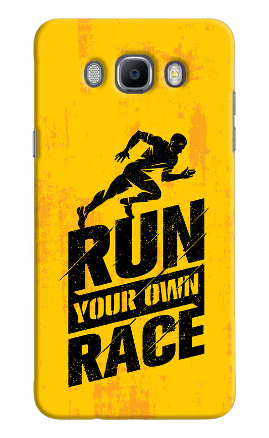 Run Your Own Race Samsung J7 2016 Hard Case Back Cover by Casekaro