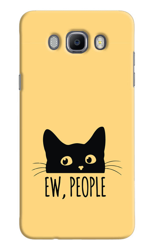 Ew People Catitude Samsung J7 2016 Hard Case Back Cover by Casekaro