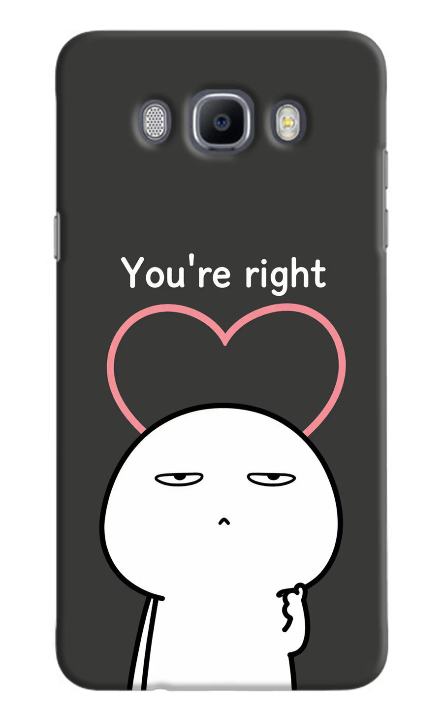 You're Right Samsung J7 2016 Back Cover, Hard case
