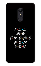 I'll Be There For You Redmi Note 4 Hard Case Back Cover by Casekaro