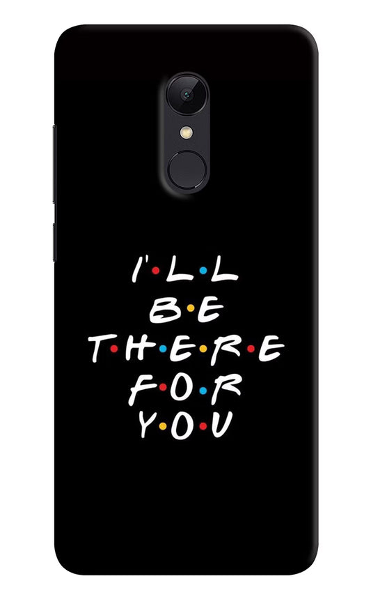 I'll Be There For You Redmi Note 4 Hard Case Back Cover by Casekaro