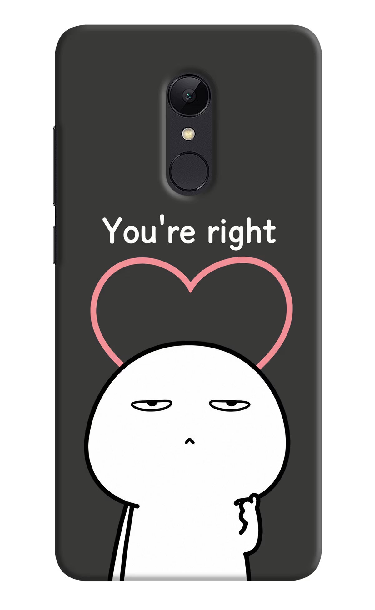 You're Right Redmi Note 4 Back Cover