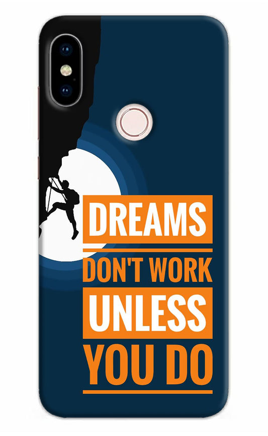 Dreams Don’T Work Unless You Do Redmi Note 5 Pro Hard Case Back Cover by Casekaro