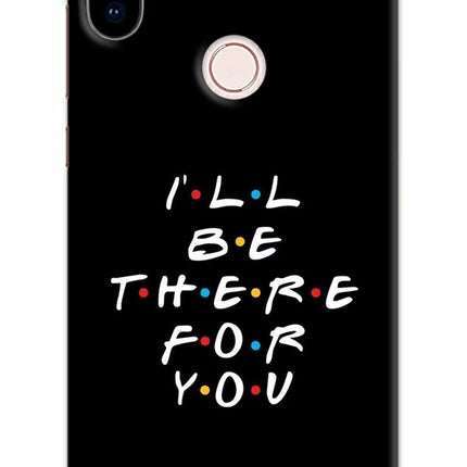 I'll Be There For You Redmi Note 5 Pro Hard Case Back Cover by Casekaro