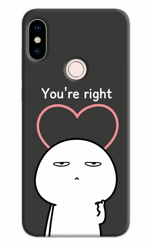 You're Right Redmi Note 5 Pro Hard Case Back Cover by Casekaro
