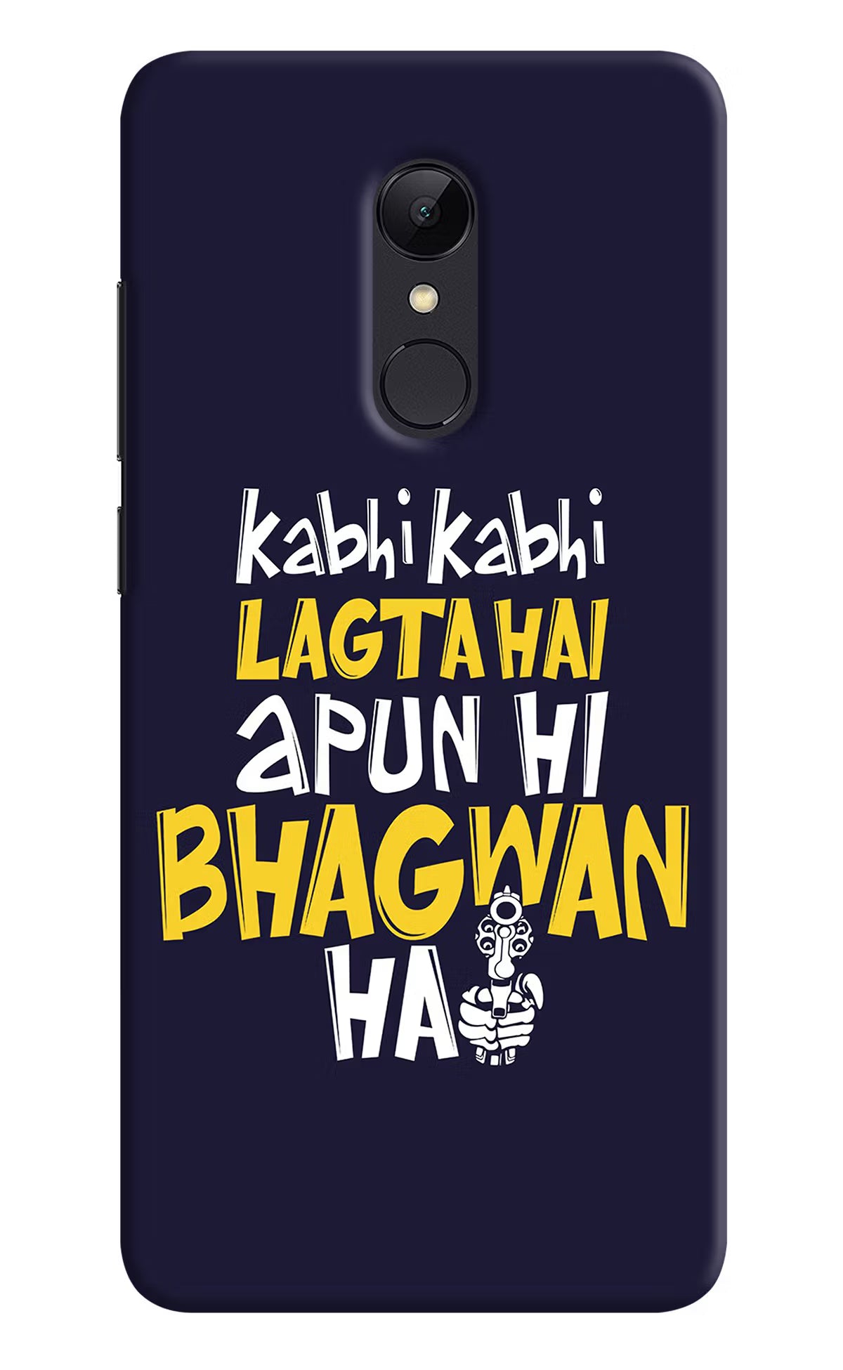 Kabhi Kabhi Lagta Hai Apun Hi Bhagwan Hai Redmi Note 5 Hard Case Back Cover by Casekaro