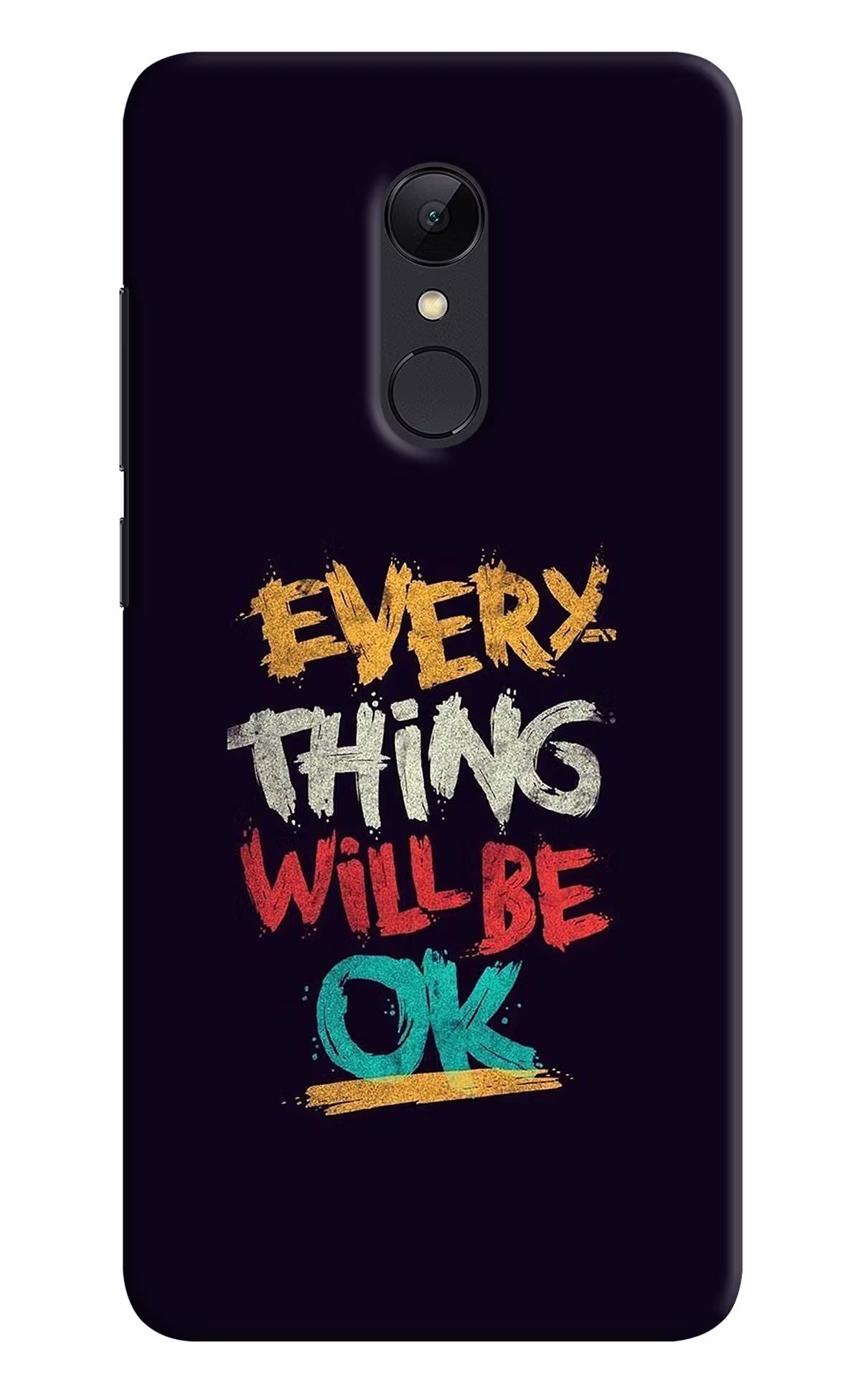 Everything Will Be Ok Redmi Note 5 Hard Case Back Cover by Casekaro