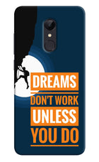 Dreams Don’T Work Unless You Do Redmi Note 5 Hard Case Back Cover by Casekaro