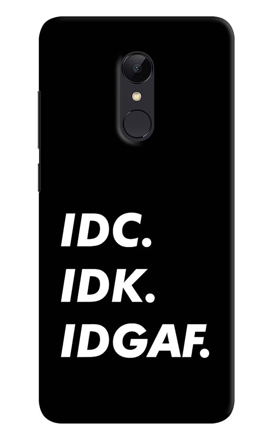 Idc Idk Idgaf Redmi Note 5 Hard Case Back Cover by Casekaro