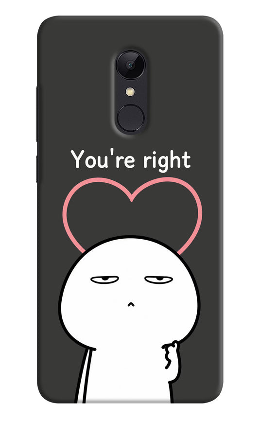 You're Right Redmi Note 5 Hard Case Back Cover by Casekaro