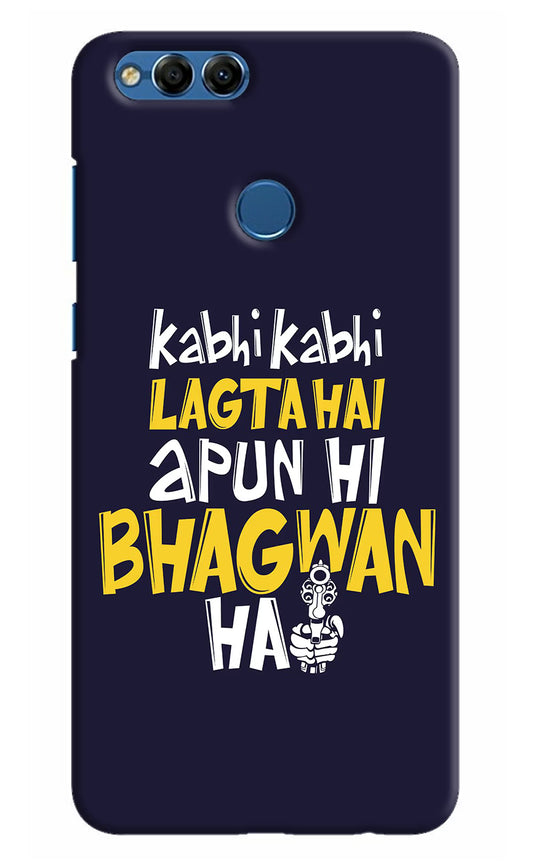 Kabhi Kabhi Lagta Hai Apun Hi Bhagwan Hai Honor 7X Hard Case Back Cover by Casekaro