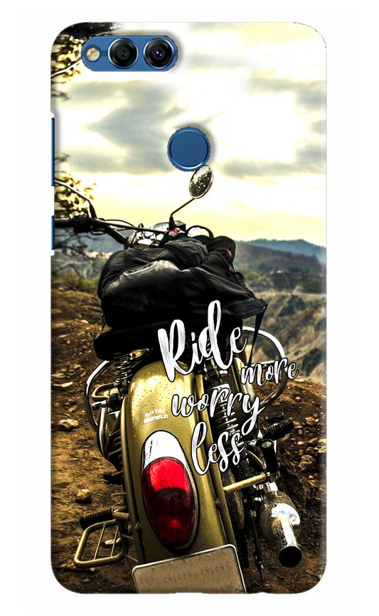 Ride More Worry Less Honor 7X Hard Case Back Cover by Casekaro