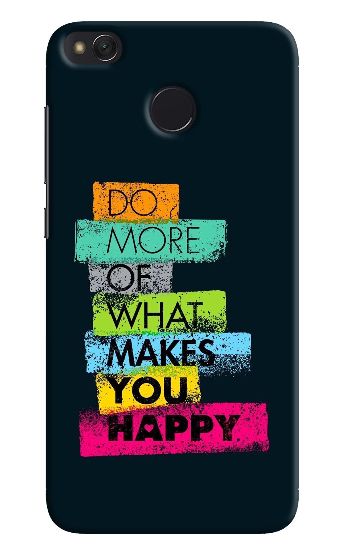 Do More Of What Makes You Happy Redmi 4 Hard Case Back Cover by Casekaro