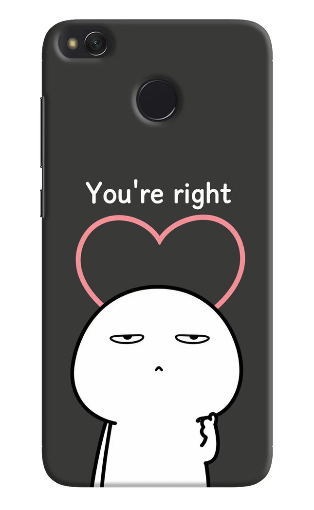 You're Right Redmi 4 Hard Case Back Cover by Casekaro