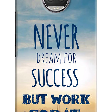 Never Dream For Success But Work For It Moto G5S plus Hard Case Back Cover by Casekaro