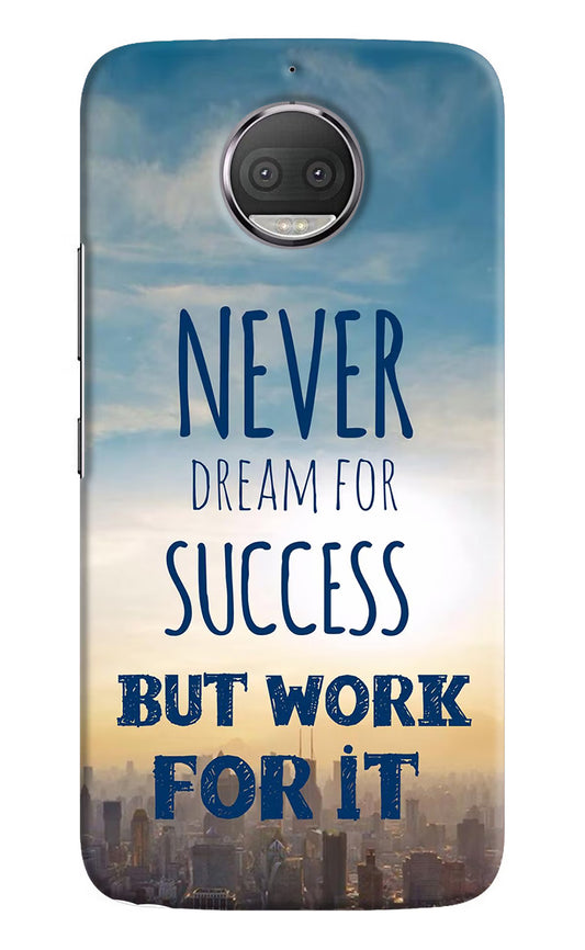 Never Dream For Success But Work For It Moto G5S plus Hard Case Back Cover by Casekaro
