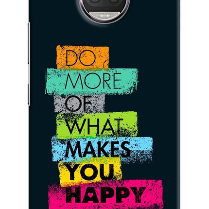 Do More Of What Makes You Happy Moto G5S plus Hard Case Back Cover by Casekaro
