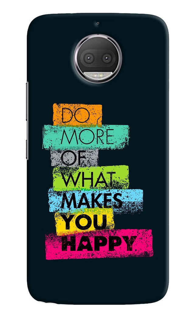 Do More Of What Makes You Happy Moto G5S plus Hard Case Back Cover by Casekaro