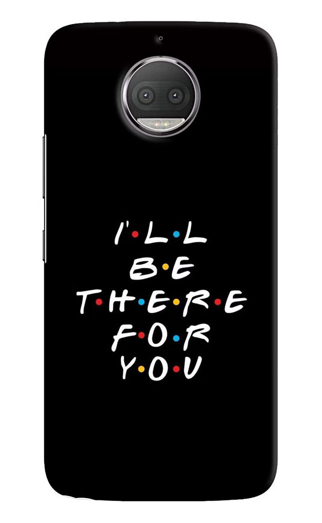 I'll Be There For You Moto G5S plus Hard Case Back Cover by Casekaro