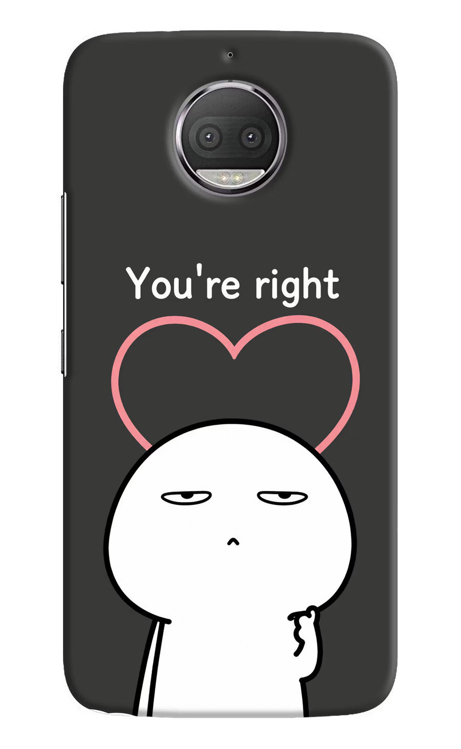 You're Right Moto G5S plus Back Cover, Hard case