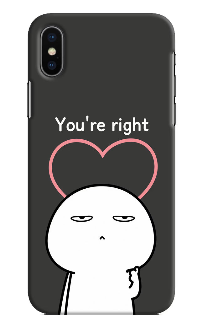 You're Right iPhone X Hard Case Back Cover by Casekaro