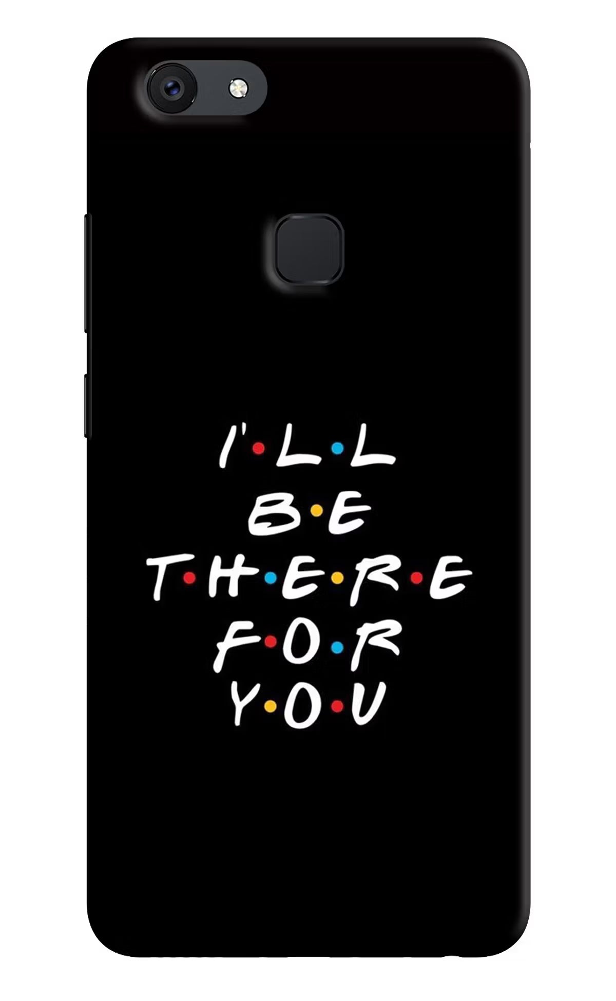 I'll Be There For You Vivo V7 plus Hard Case Back Cover by Casekaro