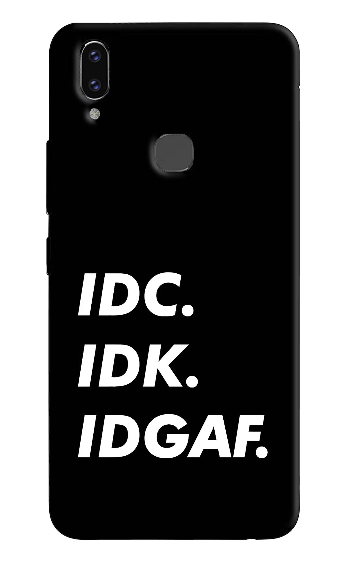 Idc Idk Idgaf Vivo V9/V9 Pro/V9 Youth Hard Case Back Cover by Casekaro