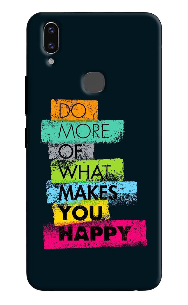 Do More Of What Makes You Happy Vivo V9/V9 Pro/V9 Youth Hard Case Back Cover by Casekaro